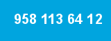 958 113 64 12